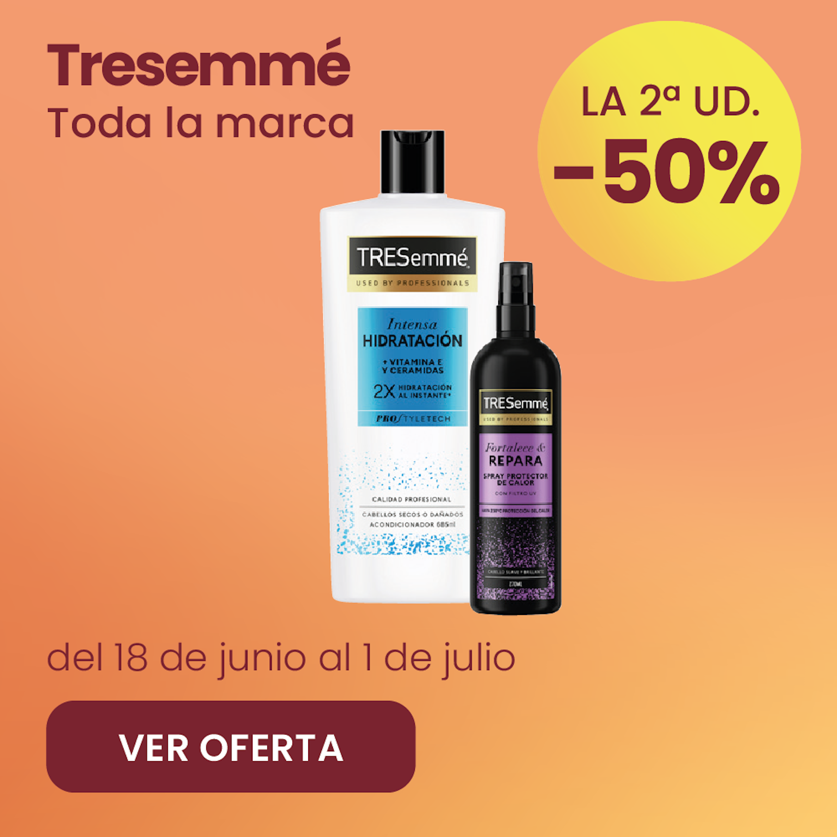 Tresemmé Toda La Marca -50% la 2ª ud.