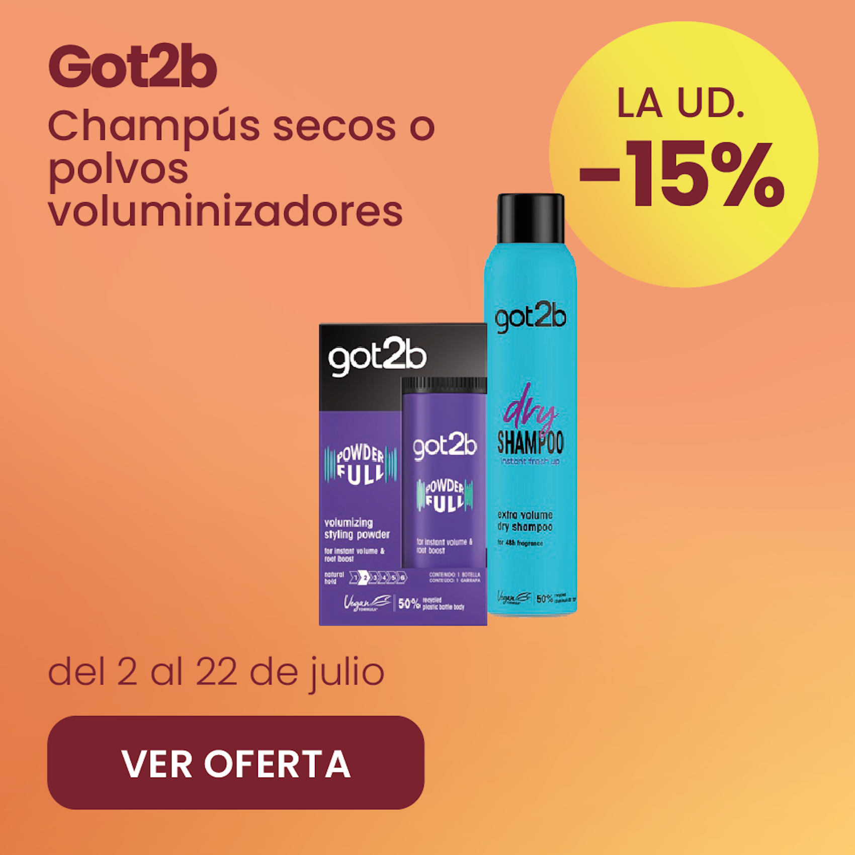 GOT2B CHAMPÚS SECOS Y POLVOS FIJADORES 15% más barato