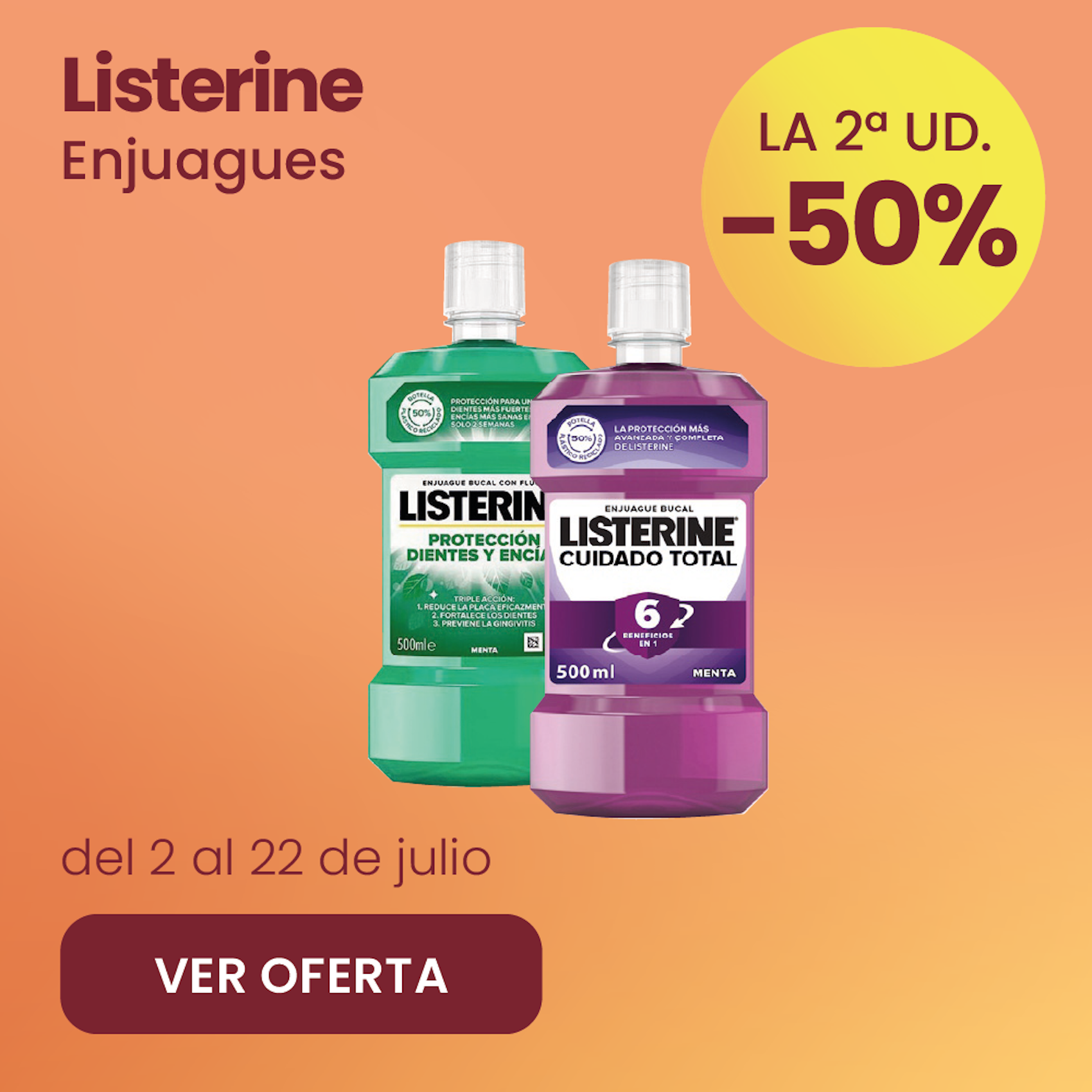 LISTERINE ENJUAGUES TODA LA GAMA  -50% la 2ª ud.