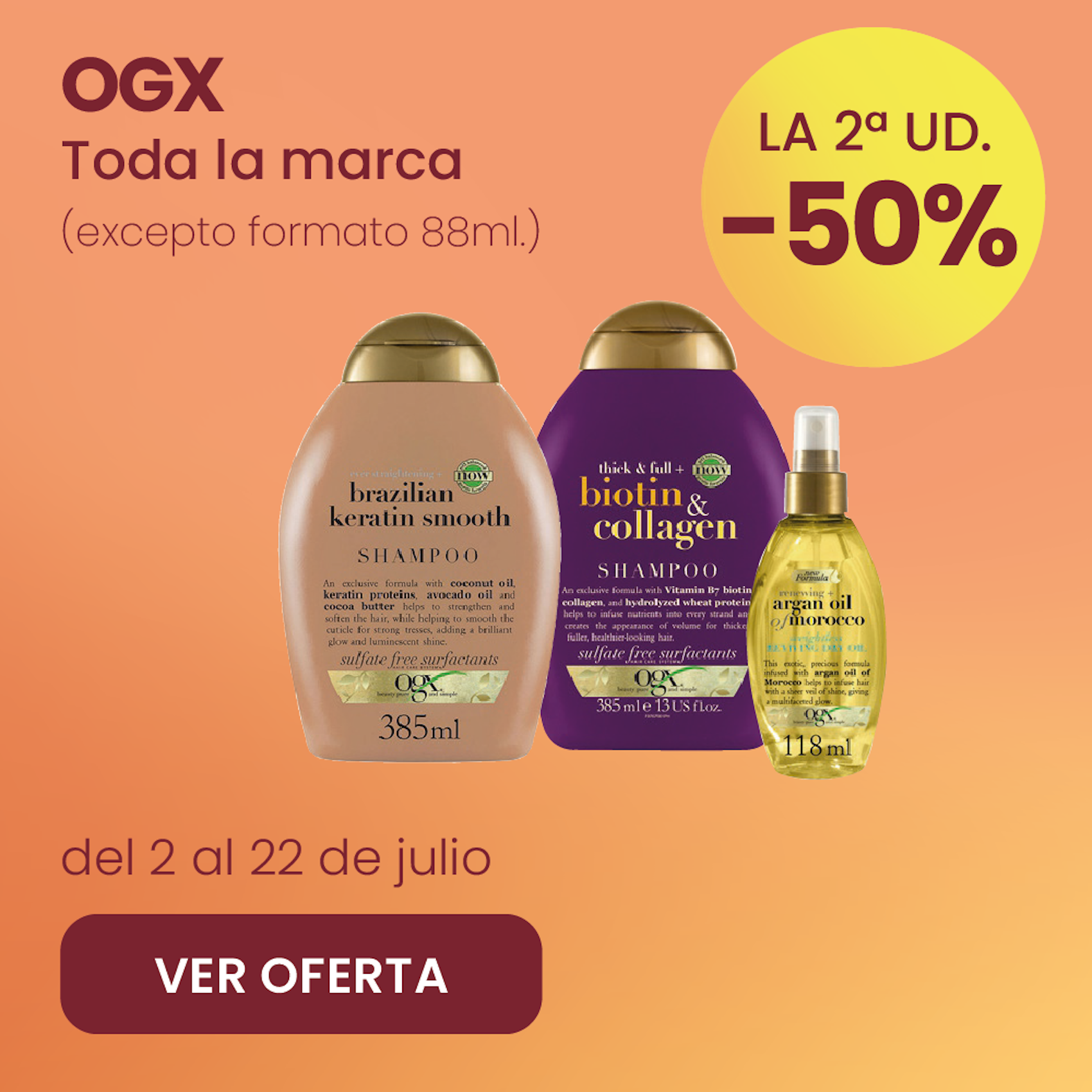 OGX TODA LA MARCA -50% la 2ª ud.