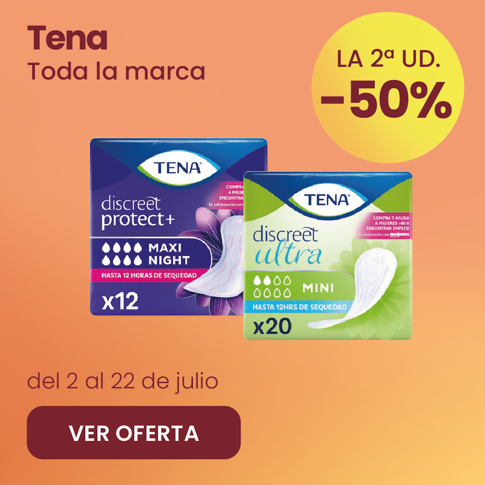 TENA TODA LA MARCA -50% la 2ª ud.
