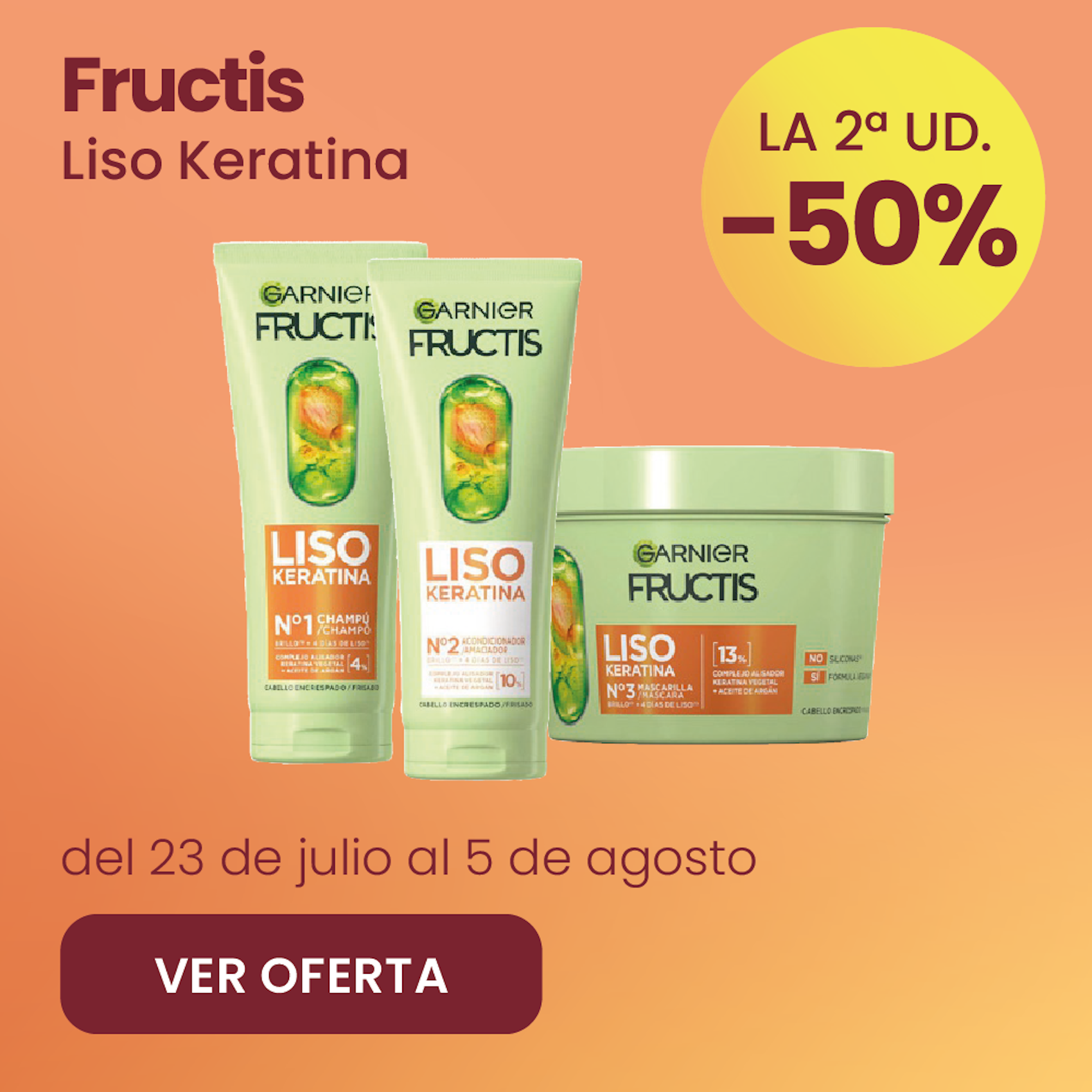 Fructis Liso Keratina Toda La Gama -50% la 2ª ud.