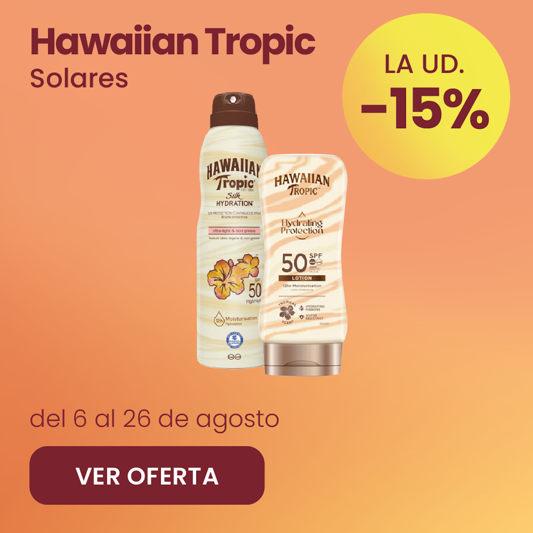 HAWAIIAN TROPIC SOLARES TODA LA GAMA 15% más barato