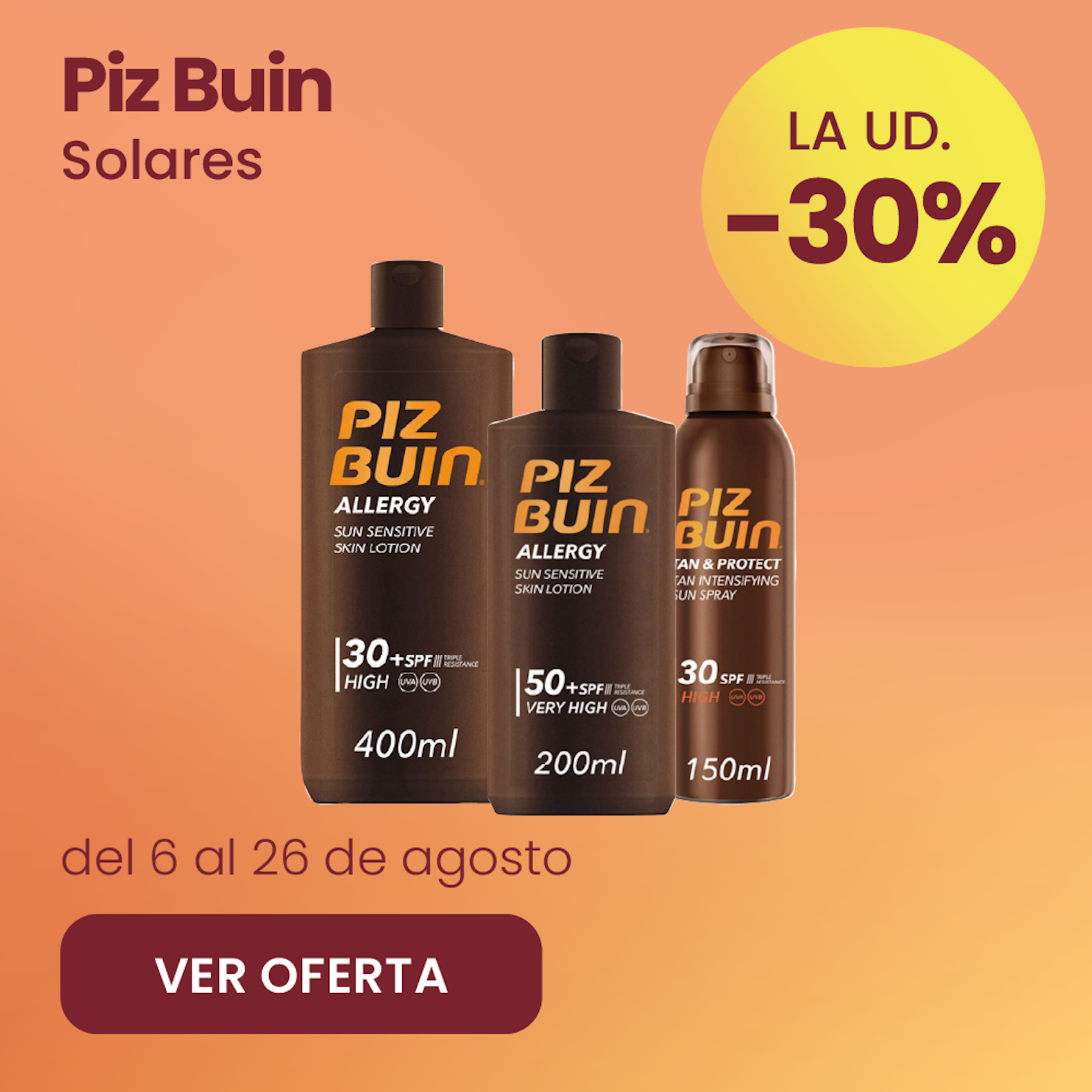 PIZ BUIN SOLARES TODA LA MARCA 30% más barato