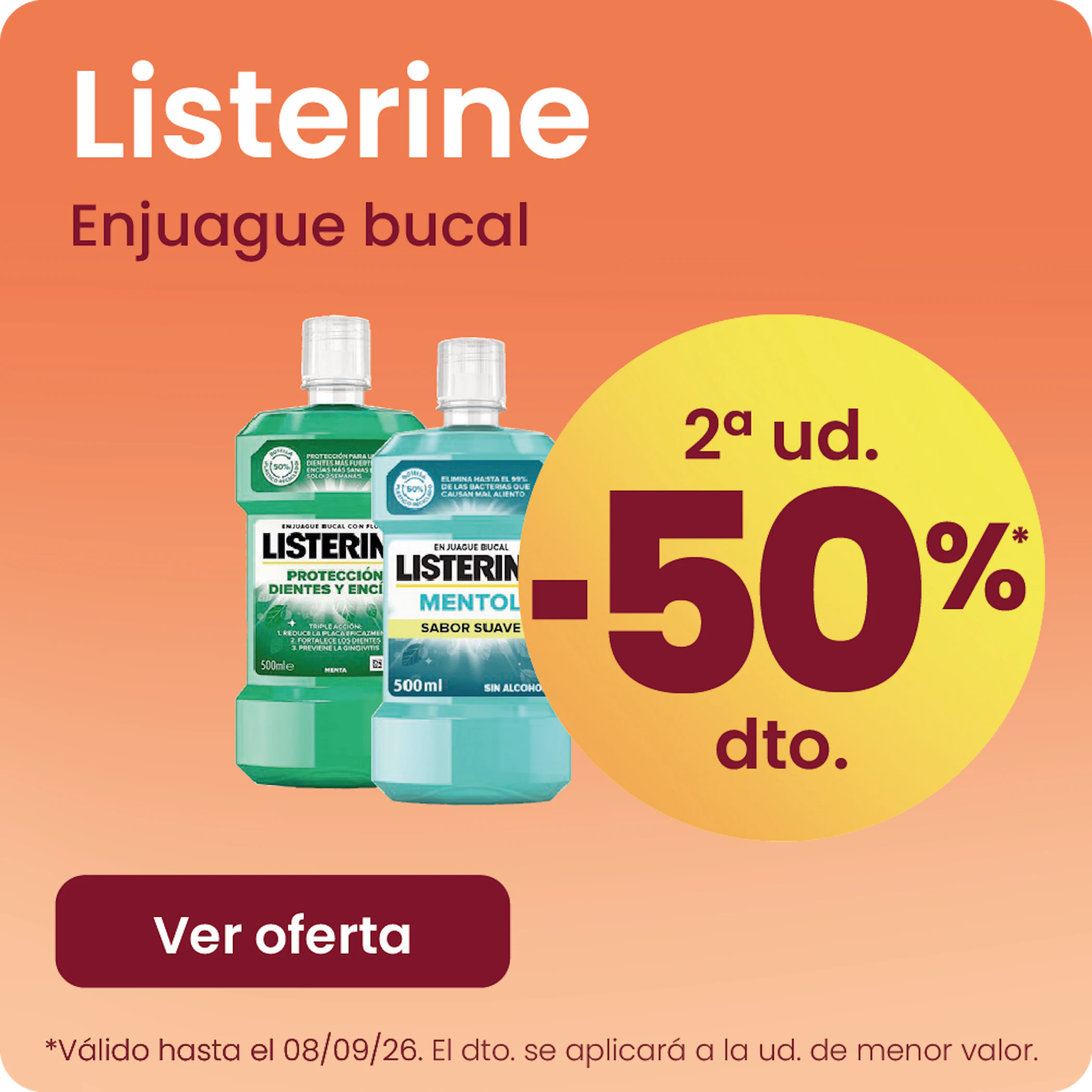 LISTERINE ENJUAGUE BUCAL TODA LA GAMA -50% la 2ª ud.