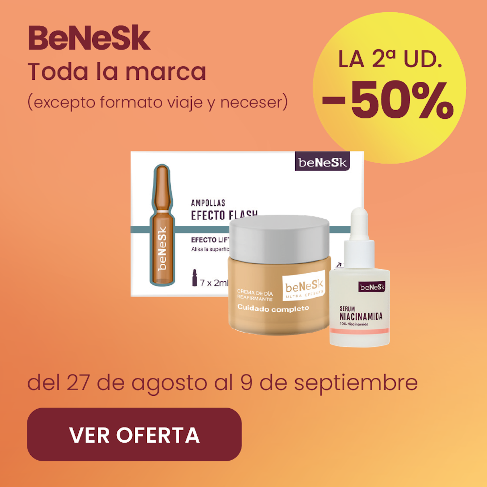 Benesk Toda La Marca -50% la 2ª ud.