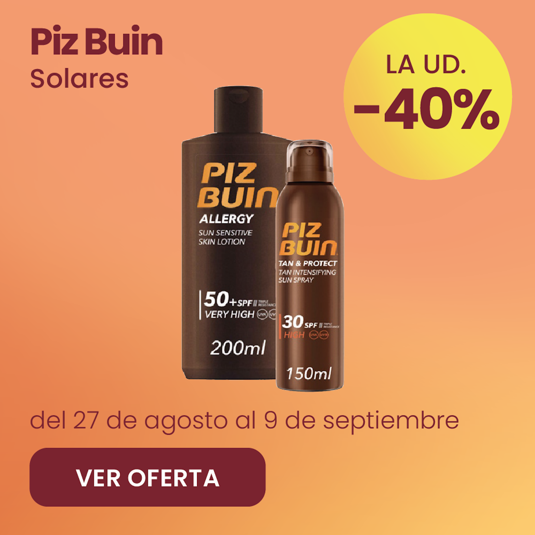 Piz Buin Solares Toda La Marca 40% más barato