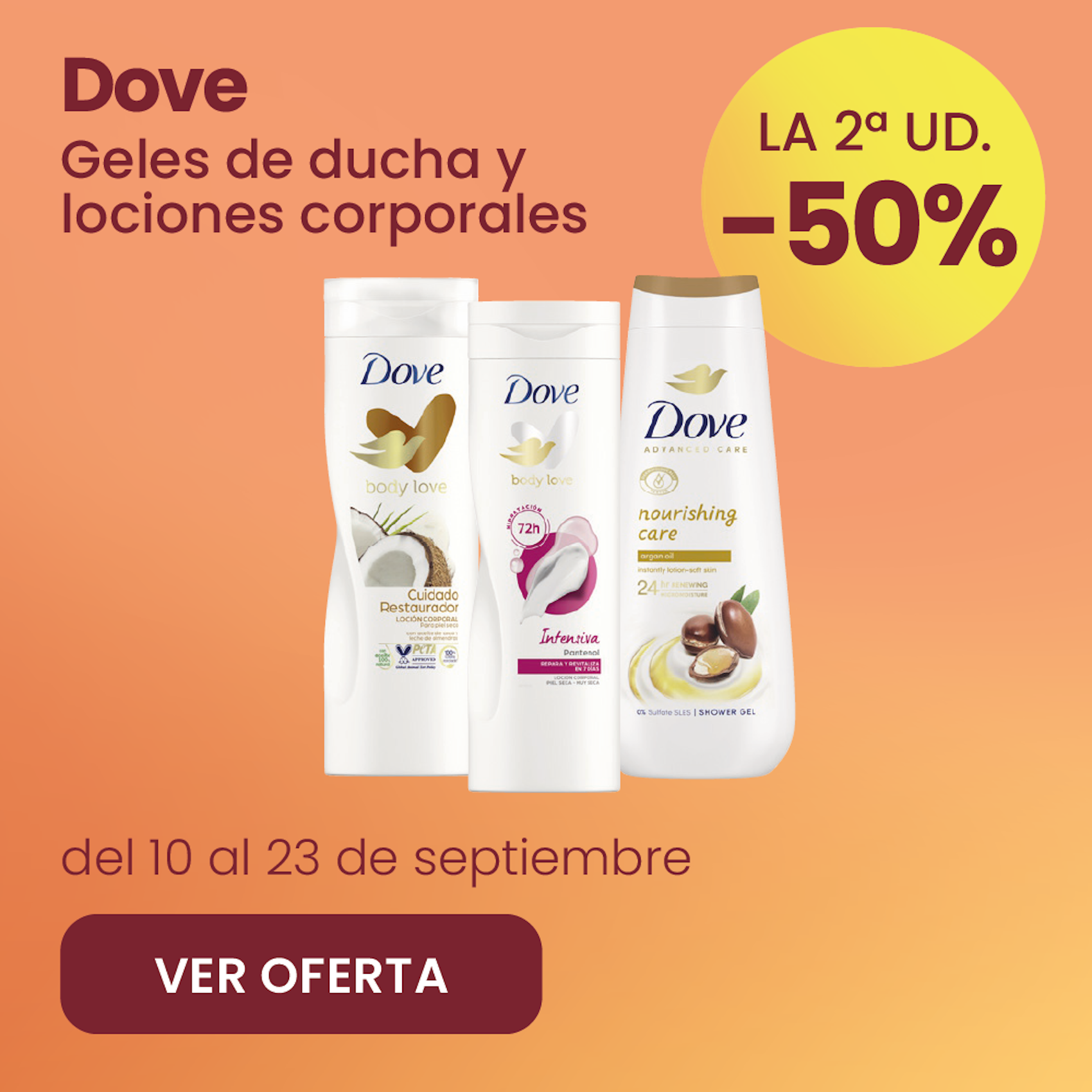 DOVE GELES Y LOCIONES CORPORALES -50% la 2ª ud.