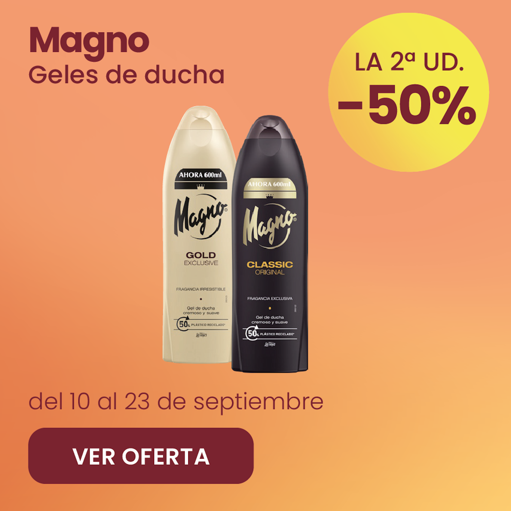 MAGNO GELES DE DUCHA TODA LA GAMA -50% la 2ª ud.