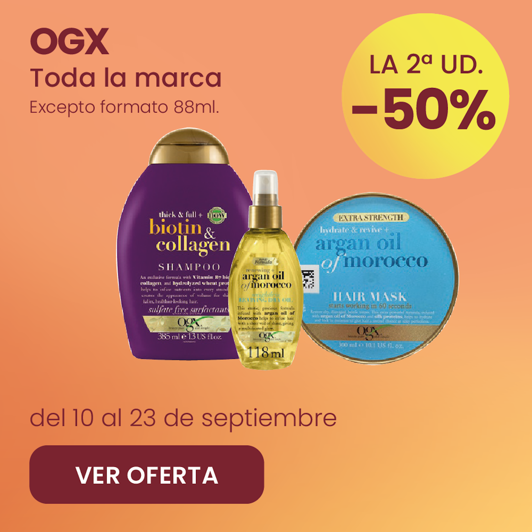 OGX TODA LA MARCA -50% la 2ª ud.