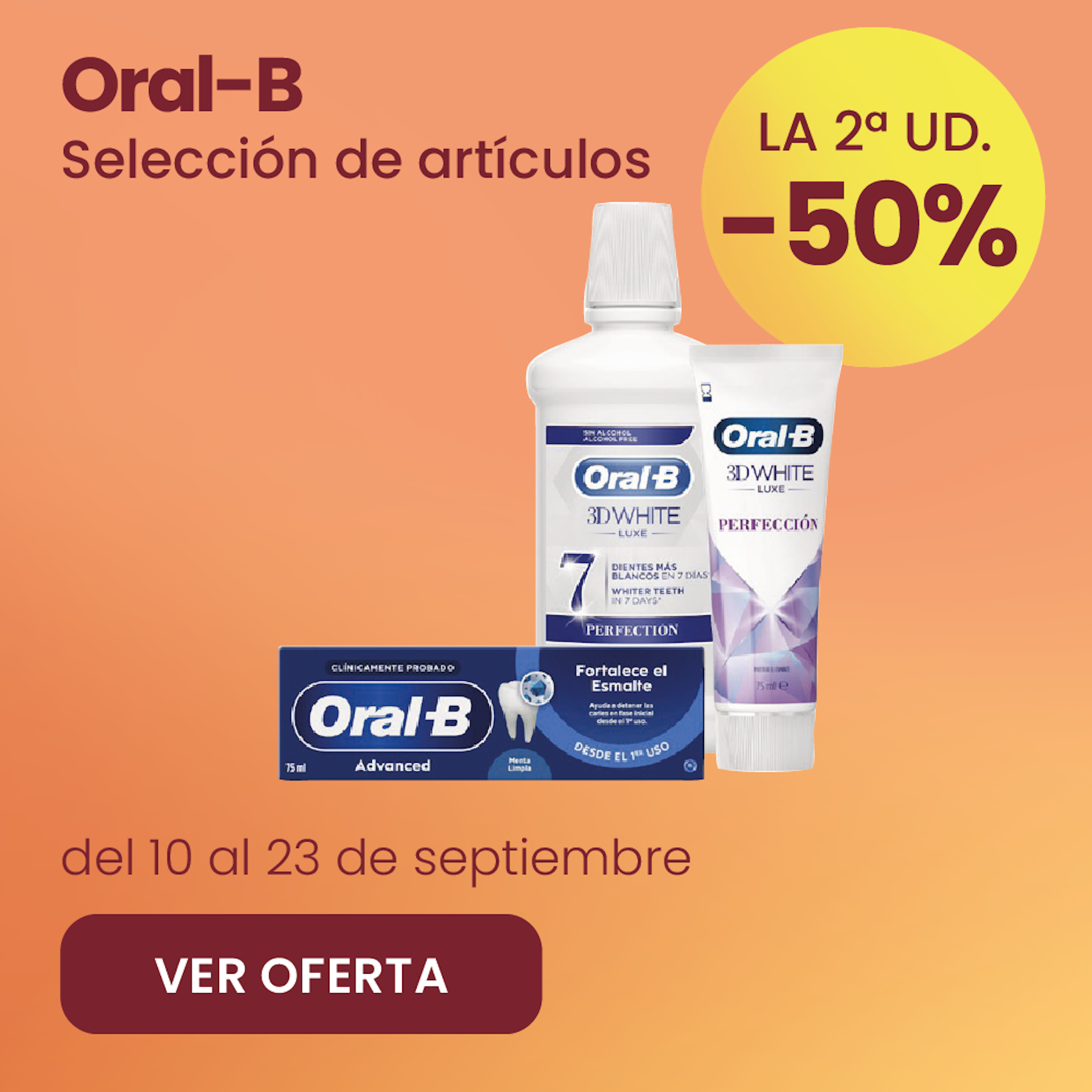 ORAL B TODA LA GAMA -50% la 2ª ud.