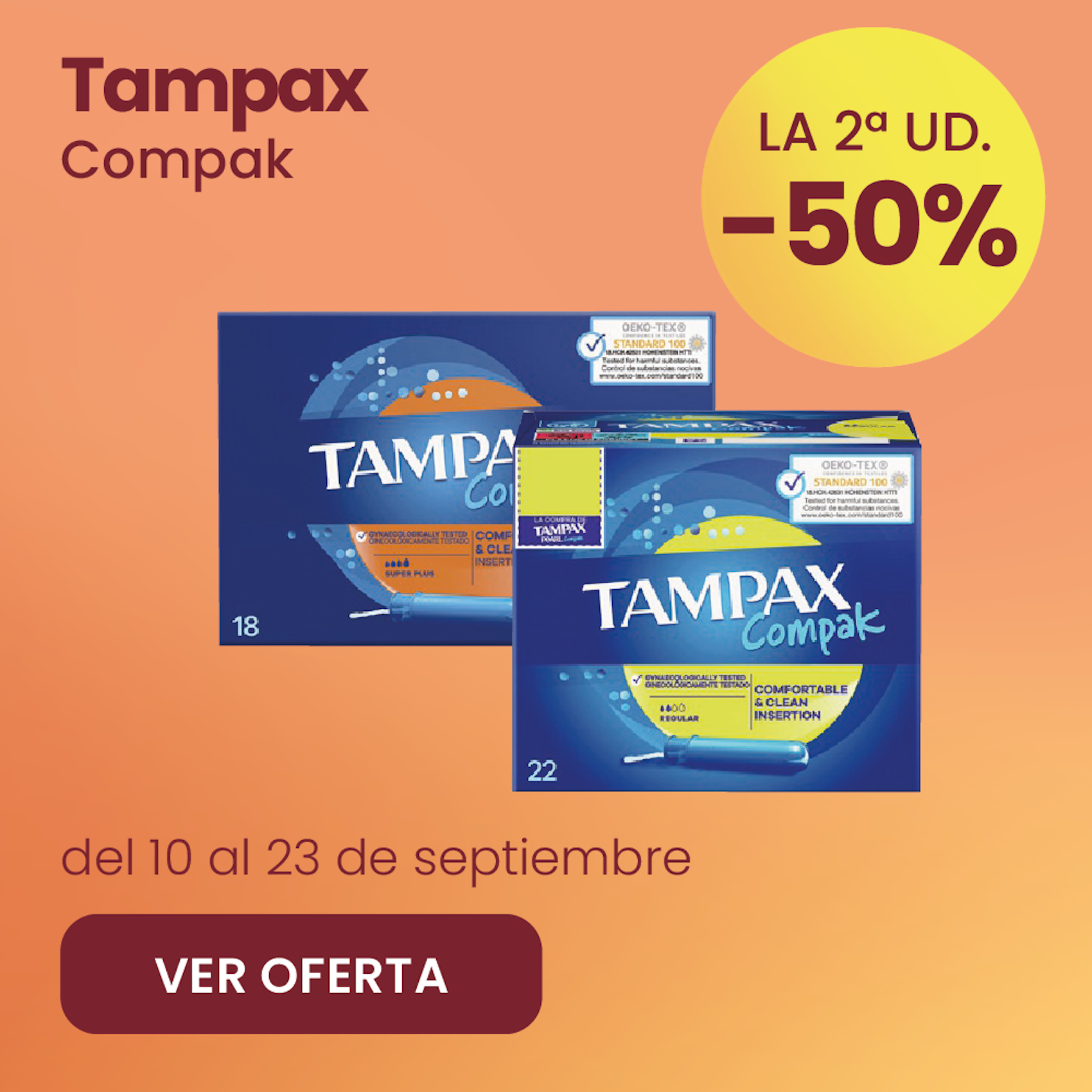 TAMPAX COMPAK TODA LA GAMA -50% la 2ª ud.