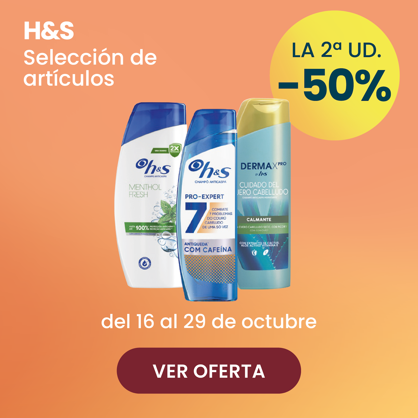 H&S CHAMPÚS 625 ML TODA LA GAMA -50% la 2ª ud.