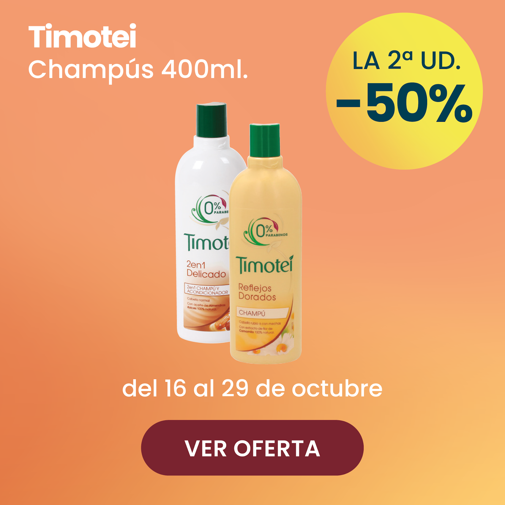 TIMOTEI CHAMPÚS 400 ML TODA LA GAMA -50% la 2ª ud.