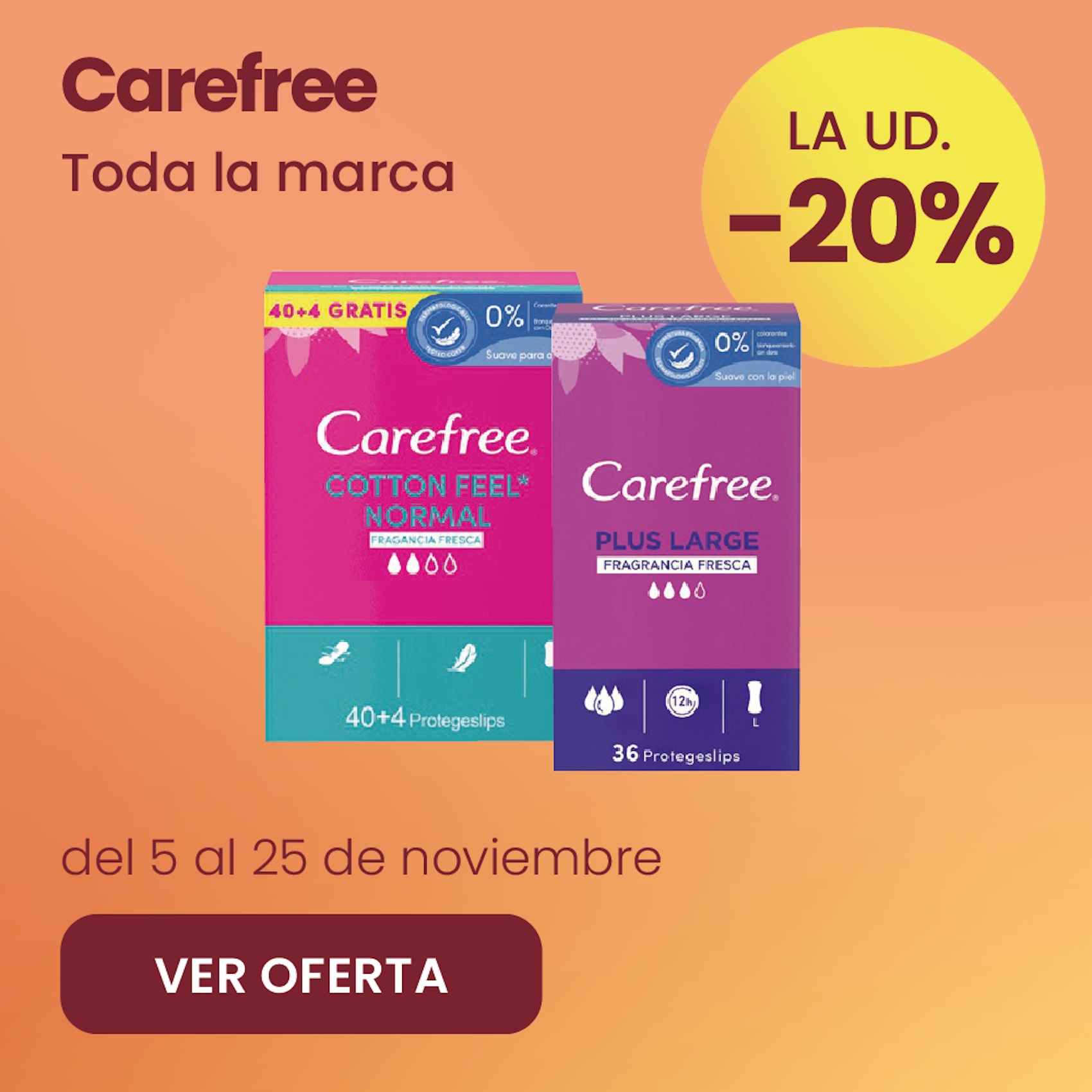 CAREFREE TODA LA MARCA 20% más barato