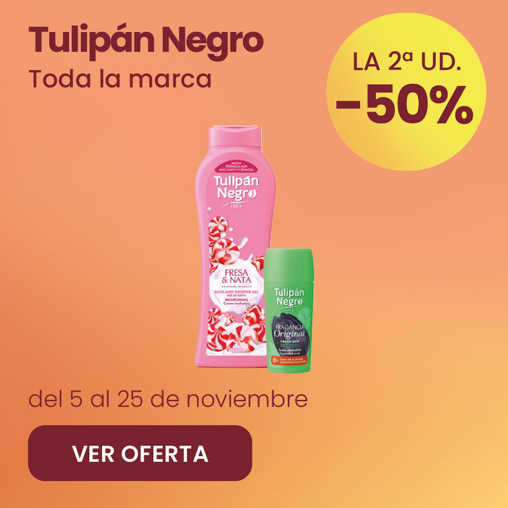 TULIPÁN NEGRO TODA LA MARCA -50% la 2ª ud.